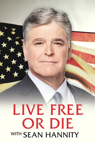 Live Free or Die with Sean Hannity