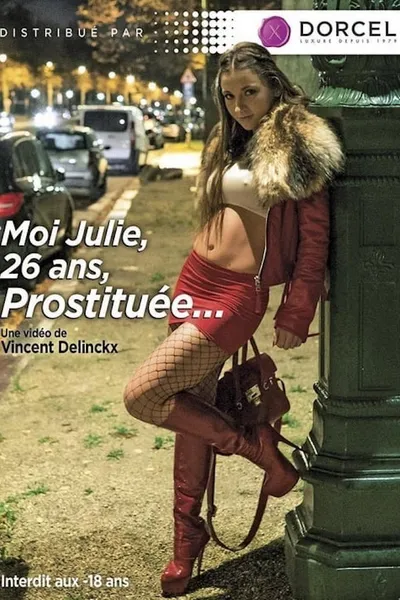 Moi, Julie 26 ans, Prostituée