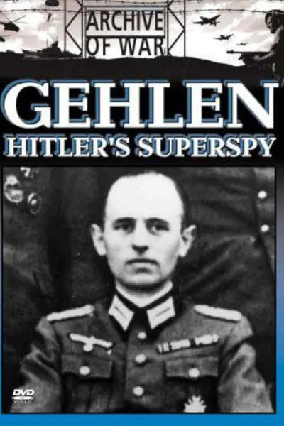 Gehlen: Hitler's Superspy