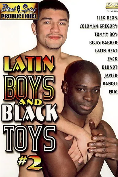 Latin Boys and Black Toys 2