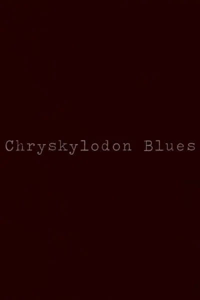 Chryskylodon Blues