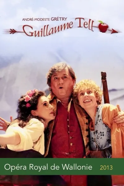 Grétry - Guillaume Tell (Opéra Royal de Wallonie)