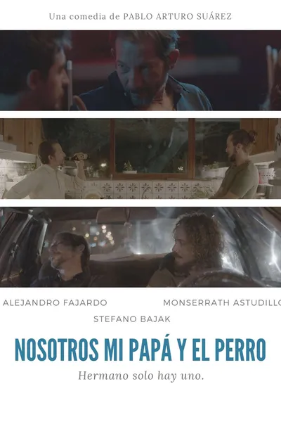 Nosotros, mi papá y el perro