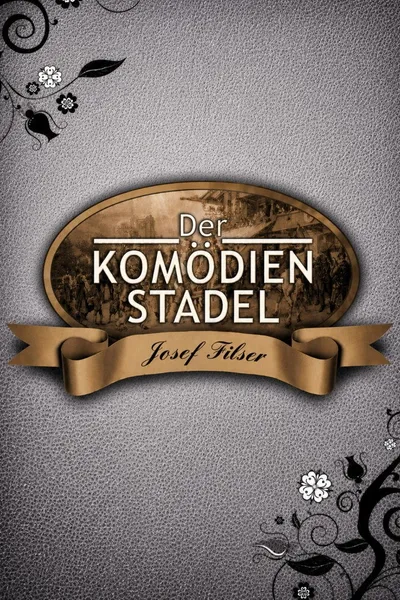 Der Komödienstadel - Josef Filser