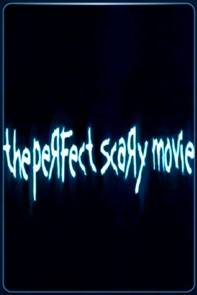 The Perfect Scary Movie