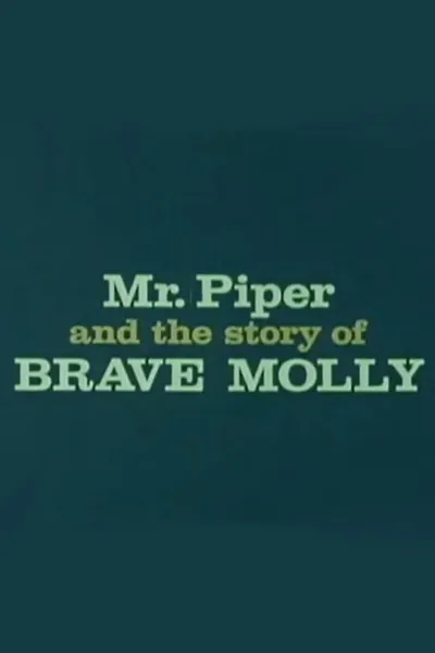 Mr. Piper And The Story Of Brave Molly