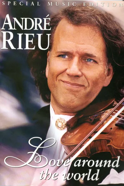 Andre Rieu : Love Around The World