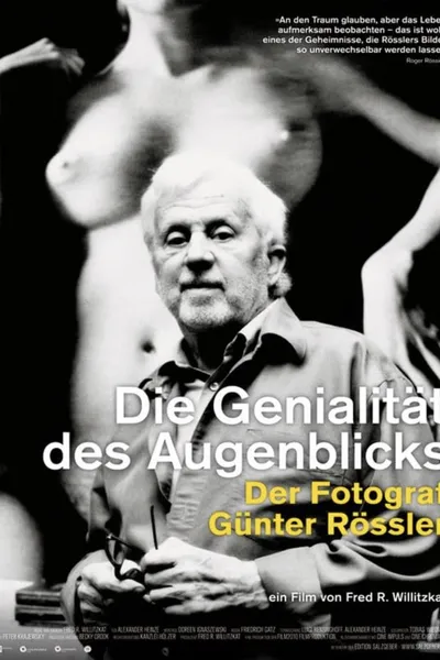 Die Genialität des Augenblicks - Der Fotograf Günter Rössler