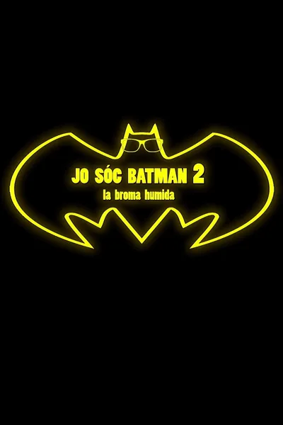 Jo sóc Batman 2: La broma humida