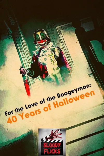 For the Love of the Boogeyman: 40 Years of Halloween