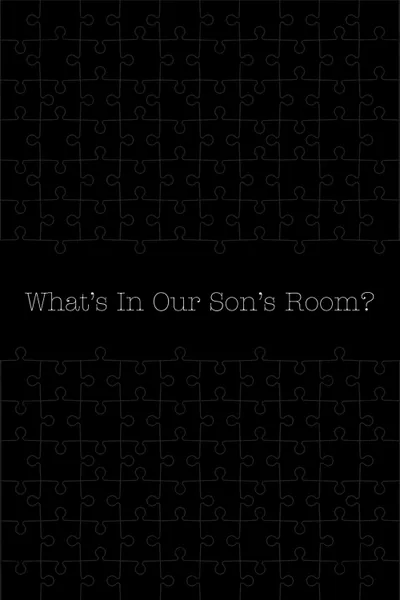 What's in Our Son's Room?