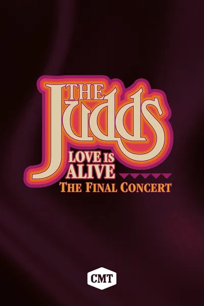 The Judds: Love Is Alive - The Final Concert
