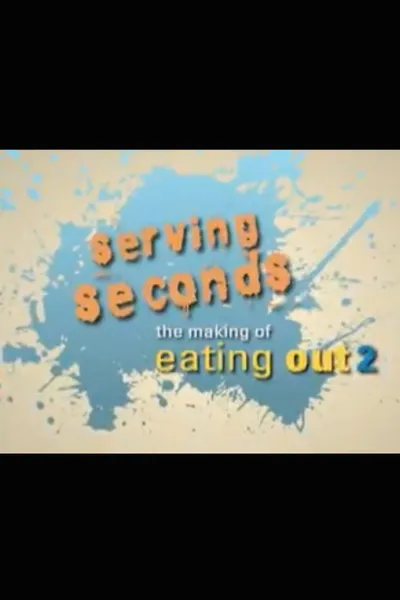 Serving Seconds: The Making of 'Eating Out 2'