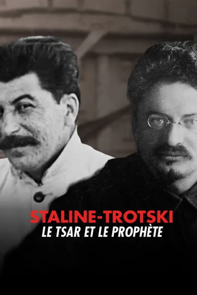 Staline – Trotski, le Tsar et le Prophète
