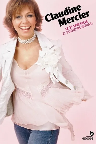 Claudine Mercier: Le 3ieme Spectacle