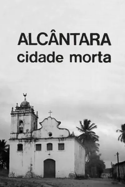Alcântara: Ghost Town