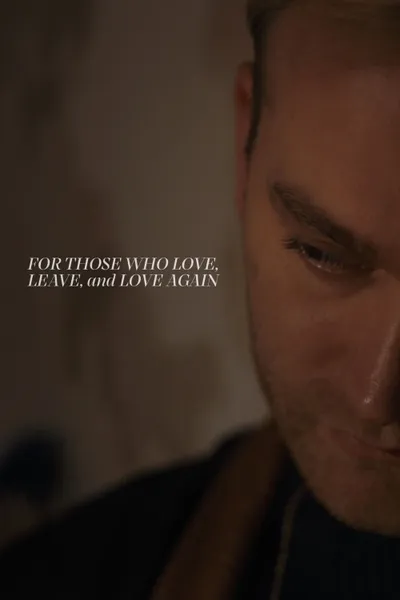 For Those Who Love, Leave, and Love Again