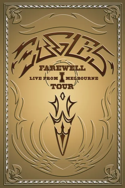 Eagles: Farewell I Tour - Live from Melbourne