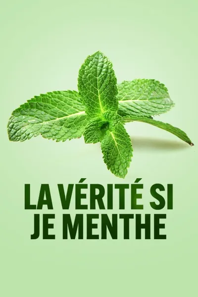 La vérité si je menthe
