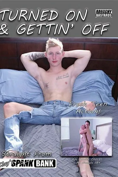 Turned On & Gettin' Off