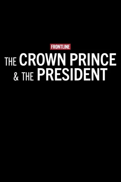 The Crown Prince & The President