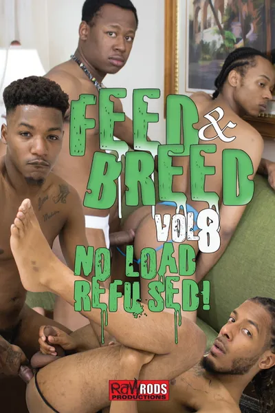 Feed & Breed 8: No Load Refused!
