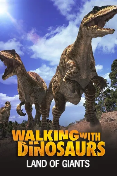 Land of Giants: A Walking With Dinosaurs Special