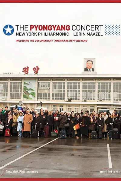 The Pyongyang Concert - New York Philharmonic & Lorin Maazel