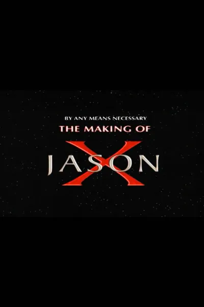 By Any Means Necessary: The Making of "Jason X"