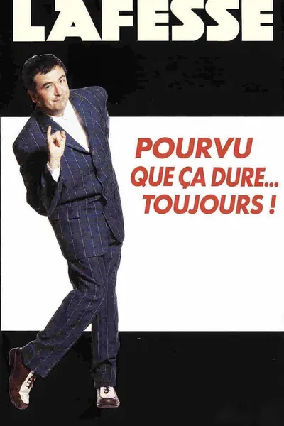 Lafesse, pourvu que ça dure... toujours !
