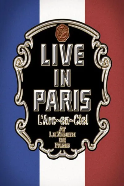 L'Arc~en~Ciel: Live In Paris