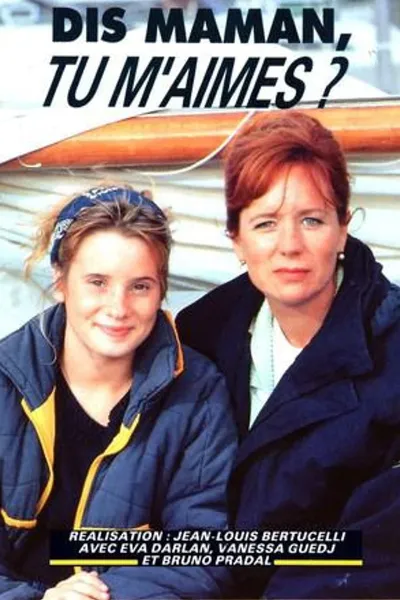 Dis maman, tu m'aimes ?