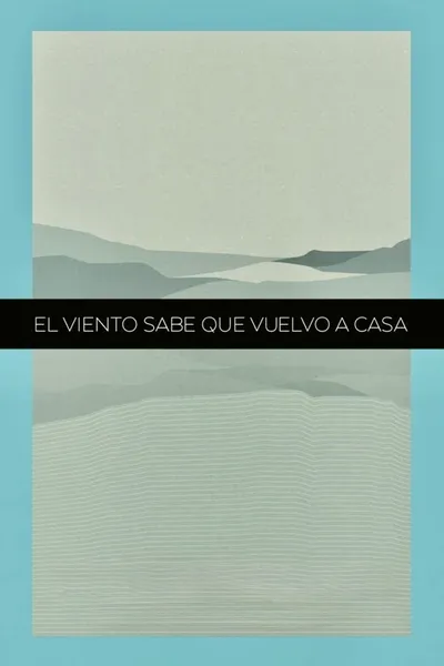 The Winds Know That I'm Coming Back Home