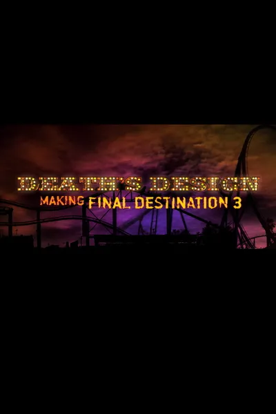 Death's Design: Making "Final Destination 3"