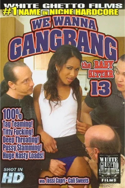 We Wanna Gangbang the Baby Sitter 13