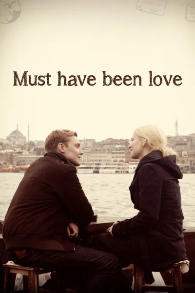 Must Have Been Love