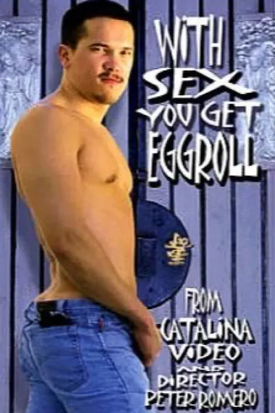 With Sex You Get Eggroll