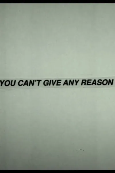 You Can't Give Any Reason
