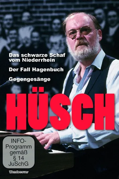 Hüsch - Das schwarze Schaf vom Niederrhein / Der Fall Hagenbuch / Gegengesänge