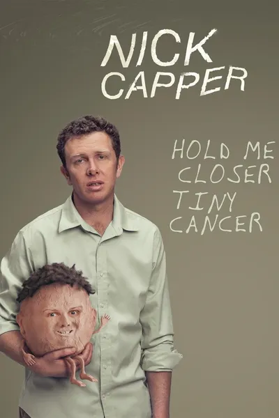 Nick Capper: Hold Me Closer Tiny Cancer