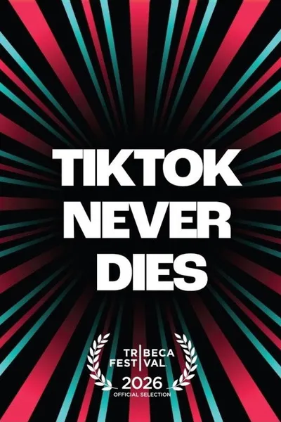 TikTok Never Dies