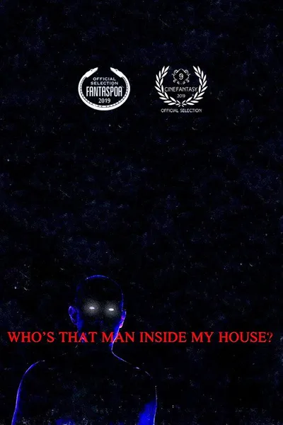 Who’s That Man Inside My House?