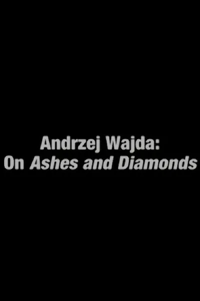 Andrzej Wajda: On Ashes and Diamonds