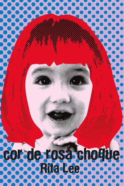 Rita Lee - Biograffiti: Cor de Rosa Choque
