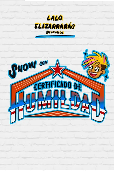 Lalo Elizarrarás: Show Con Certificado De Humildad