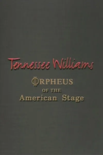 Tennessee Williams: Orpheus of the American Stage