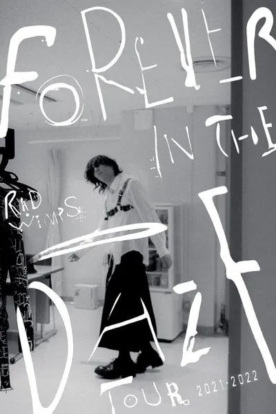 RADWIMPS - FOREVER IN THE DAZE TOUR 2021-2022