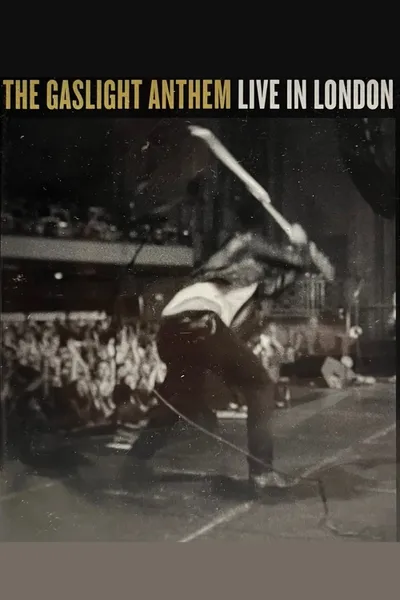 The Gaslight Anthem: Live in London