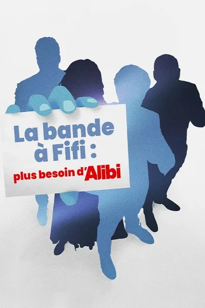 La bande à Fifi : plus besoin d'Alibi