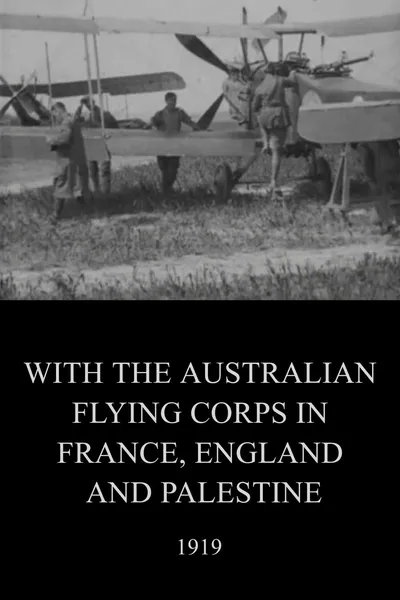With the Australian Flying Corps in France, England and Palestine